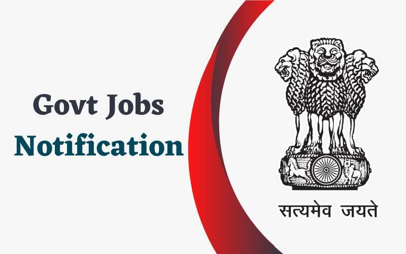 Govt Jobs Notification 2023 Latest Govt Jobs Alert In India