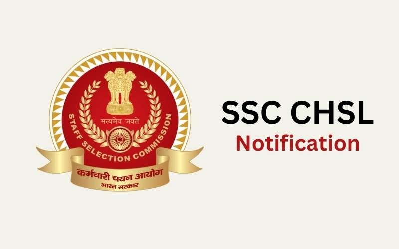 SSC CHSL Exam Dates 2023 - Notification (OUT), Application form, Eligibility, Admit Card