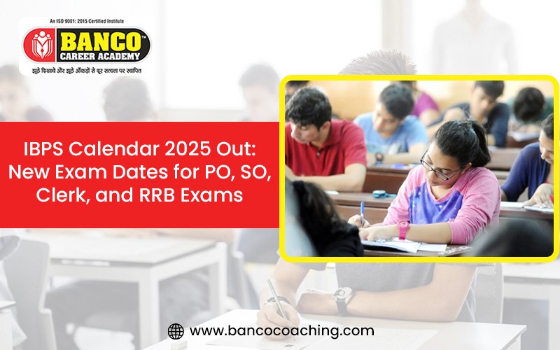 IBPS Calendar 2025 Out: New Exam Dates for PO, SO, Clerk, and RRB Exams