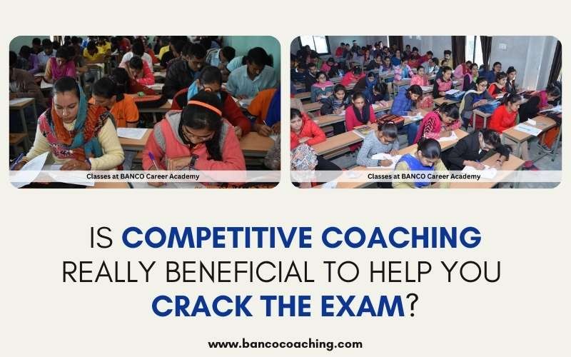 Is competitive coaching really beneficial to help you crack the exam?