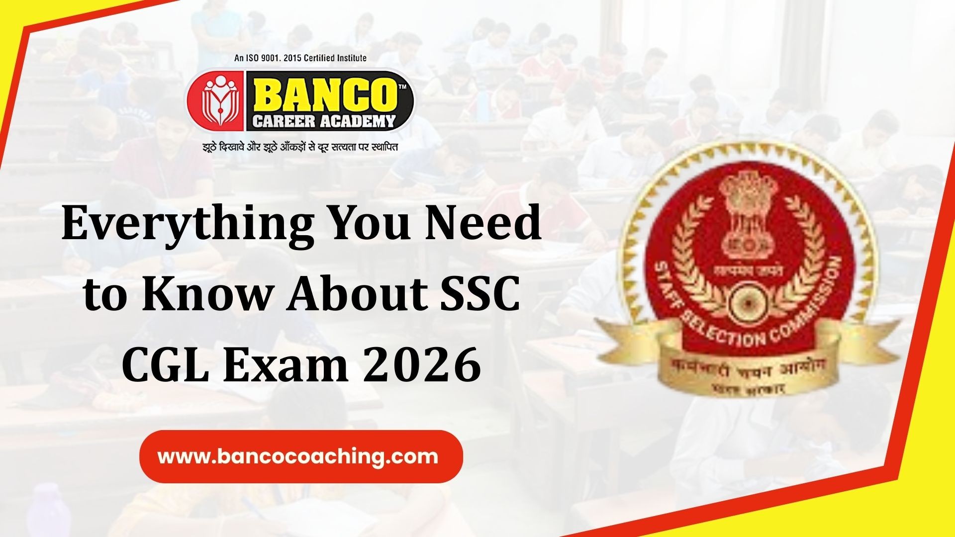Everything You Need to Know About SSC CGL Exam 2026